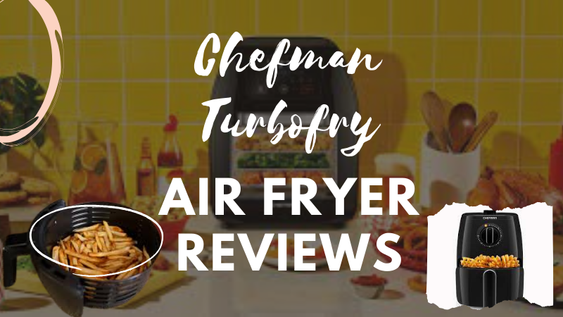 Chefman Turbofry air fryer reviews