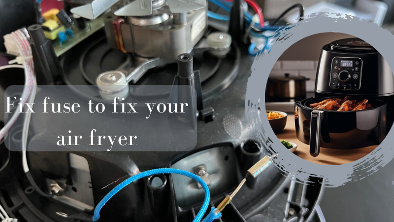 Fix air fryer fuse