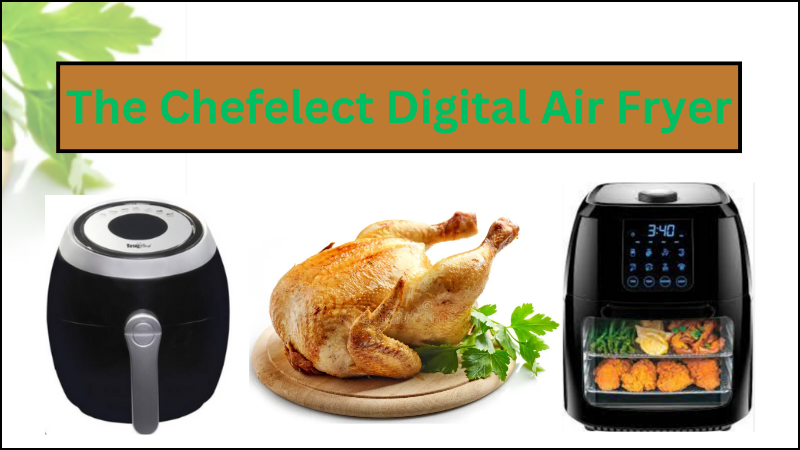 The Chefelect Digital Air Fryer