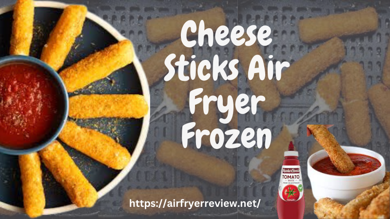 Cheese sticks in air fryer