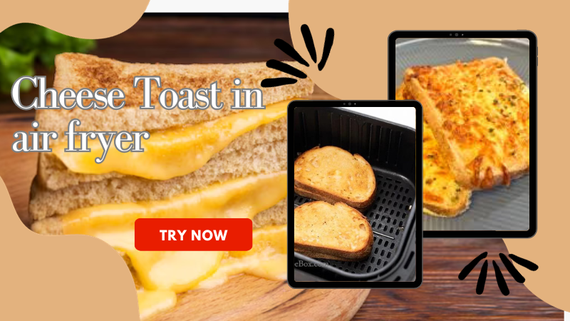 Cheese toast in air fryer