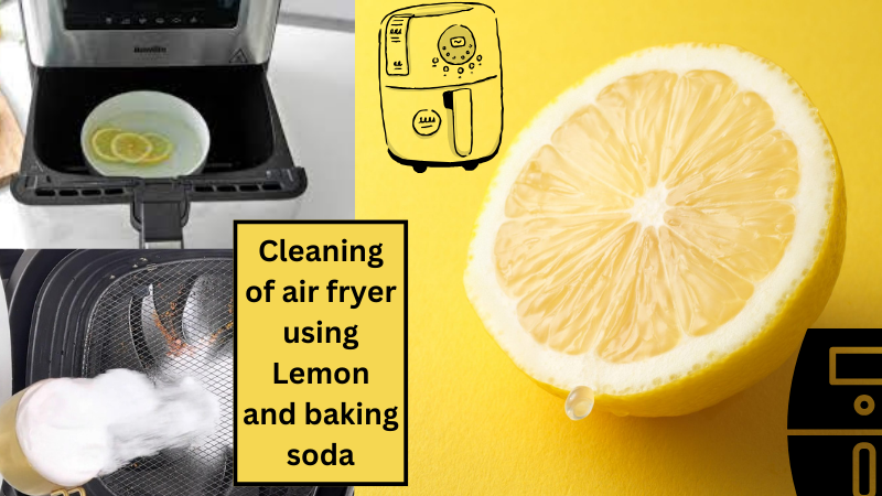Cleaning of air fryer using lemon and baking soda