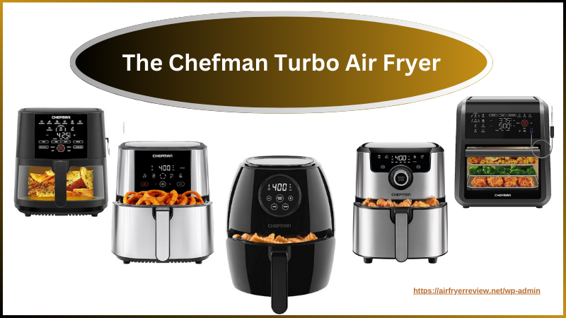 The Chefman Turbo Air Fryer