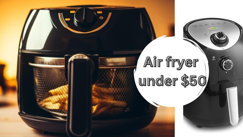 Air fryer under 50$