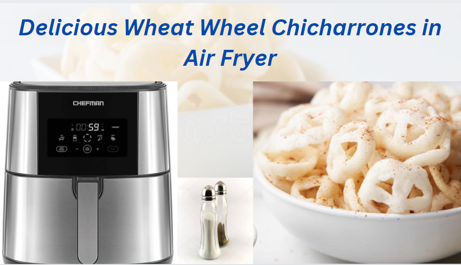 Wheat chicharrone in air fryer