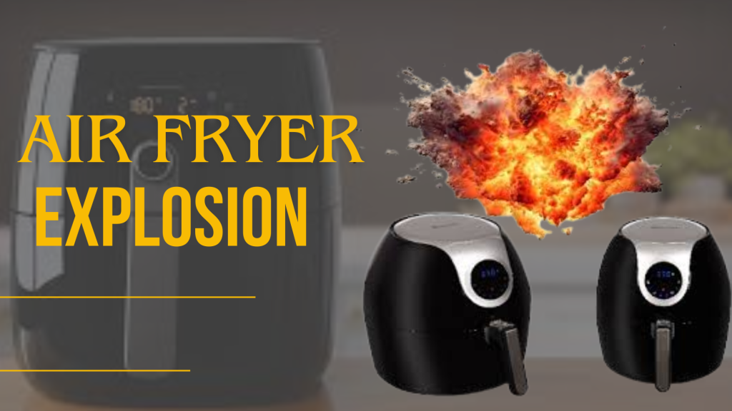 Understanding the Risks and Measures for Air fryer explosions