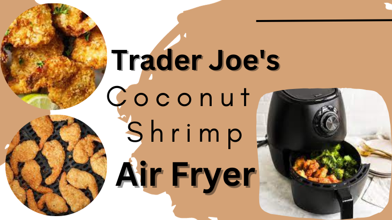 Trader joe's Coconut Shrimp Air Fryer