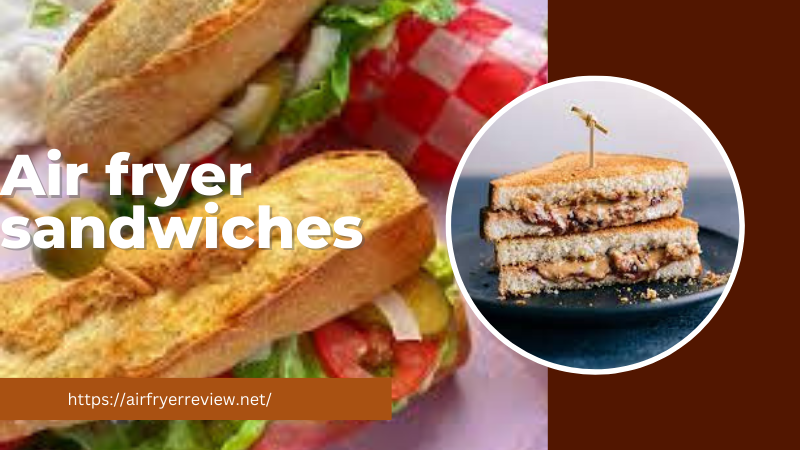 sandwich in air fryer