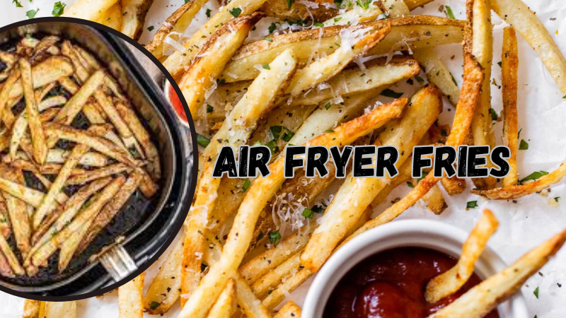 Air Fryer Fries
