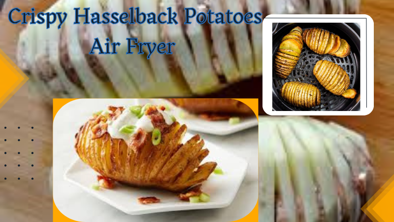 Hasselback Potatoes Air Fryer 