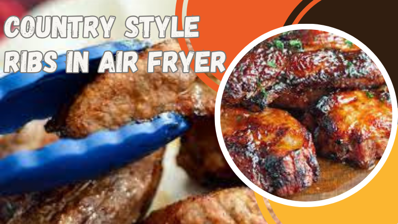 Country Style Ribs in Air Fryer
