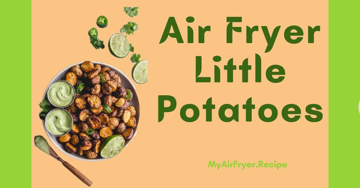 Air Fryer Little Potatoes