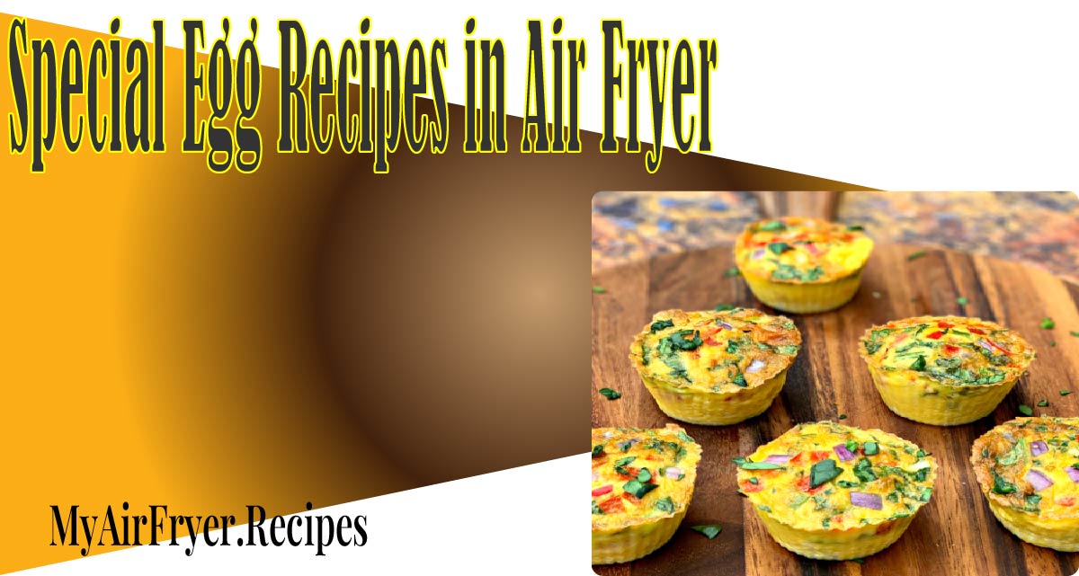 Special Egg Recipes in Air Fryer